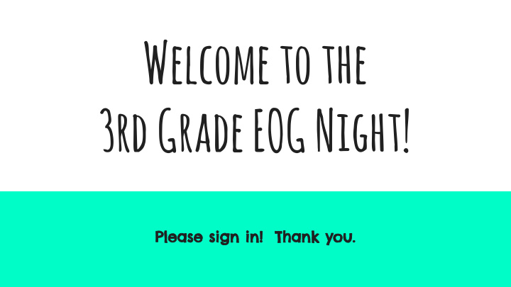 welcome to the 3rd grade eog night