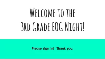 Welcome to the  3rd Grade EOG Night!  Please sign in!  Thank you.  Overview  Reading EOG will be