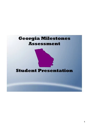 Georgia Milestones  Assessment  Student Presentation  1  Milestones  CRCT
