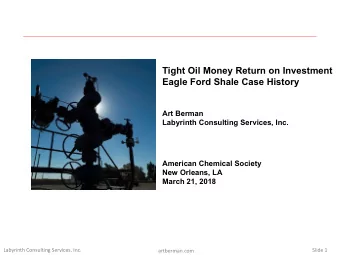 Tight Oil Money Return on Investment  Eagle Ford Shale Case History  Art Berman  Labyrinth