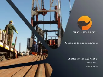 Cor  por  ate  pr  e se ntation  Anthony (T  ony) Gilby  MD &amp; CE  O  Ma rc h 2015  Disc laime r