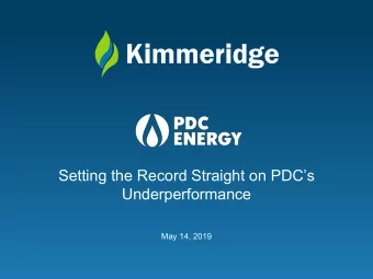 Setting the Record Straight on PDCs  Underperformance  May 14, 2019  Setting the Record Straight