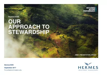 STEWARDSHIP  AMEC PRESENTATION, BRAZIL  .  Hermes EOS  September 2017  For professional investors