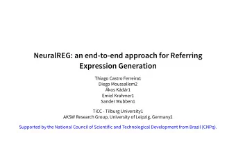 NeuralREG: an end-to-end approach for Referring  Expression Generation  Thiago Castro Ferreira1