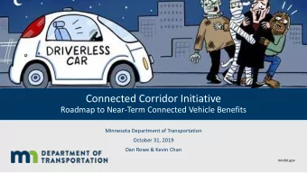 Connected Corridor Initiative  Roadmap to Near-Term Connected Vehicle Benefits  Minnesota