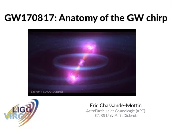 GW170817: Anatomy of the GW chirp  Credits : NASA Goddard  Eric Chassande-Mottjn  AstroPartjcule et