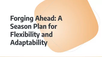 Forging Ahead: A  Season Plan for  Flexibility and  Adaptability  2  Director of Sales &amp;