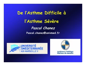 De lAsthme Difficile   lAsthme Svre  Pascal Chanez  Pascal.chanez@univmed.fr