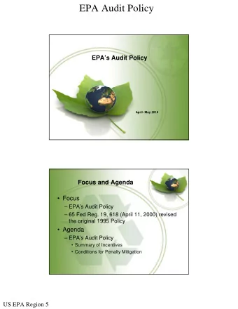 EPA Audit Policy  EPAs Audit Policy  April- May 2010  Focus and Agenda   Focus   EPAs
