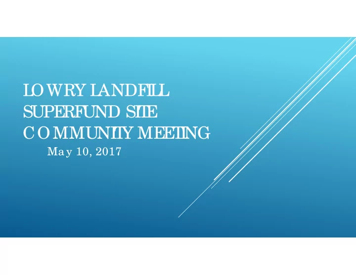 l owry l andf i l l supe rf und si t e communi t y me e t