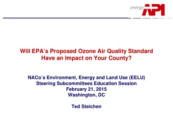 Will EPAs Proposed Ozone Air Quality Standard  Have an Impact on Your County?  NACos