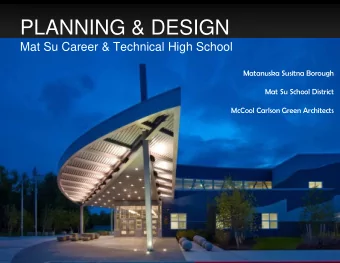 PLANNING &amp; DESIGN  Mat Su Career &amp; Technical High School  Matanuska Susitna Borough  Mat Su