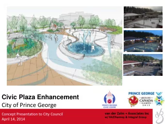 City of Prince George  van der Zalm + Associates Inc  Concept Presentation to City Council  w/
