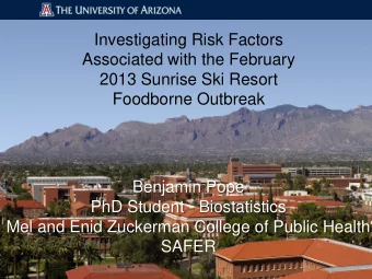 Investigating Risk Factors  Associated with the February  2013 Sunrise Ski Resort  Foodborne