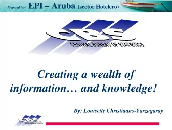 Creating a wealth of  information and knowledge!  By: Louisette Christiaans-Yarzagaray  1