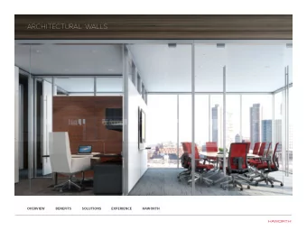 Architectural walls  OVERVIEW  BENEFITS  SOLUTIONS  EXPERIENCE  HAWORTH  OVERVIEW  When it comes to