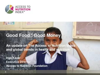 Good Food : Good Money  An update on The Access to Nutrition Index  and global trends in health and