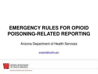 EMERGENCY RULES FOR OPIOID  POISONING-RELATED REPORTING  Arizona Department of Health Services