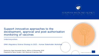 Support innovative approaches to the  development, approval and post-authorisation monitoring of