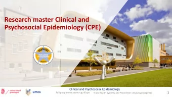 Psychosocial Epidemiology (CPE)  Clinical and Psychosocial Epidemiology  1  Full programme: