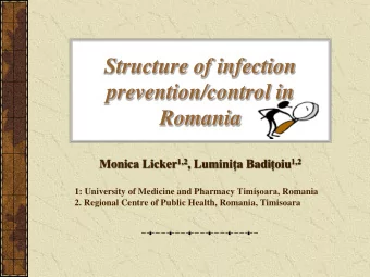 prevention/control in  Romania Monica Licker 1,2 , Lumini  a Badi  oiu 1,2 1: University of