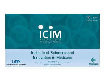 Institute of Sciences and  Innovation in Medicine  Ivn Alfaro PhD.  Director of Innova4on and