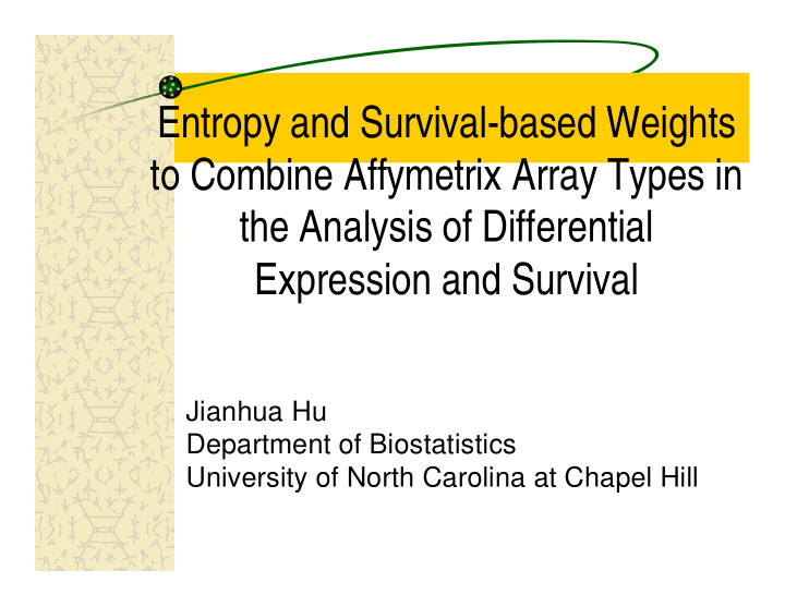 entropy and survival based weights to combine affymetrix
