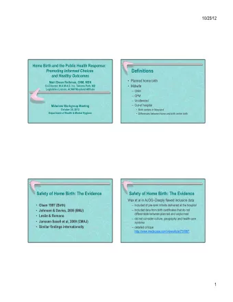 Safety of Home Birth: The Evidence Safety of Home Birth: The Evidence Wax et al in AJOG--Deeply