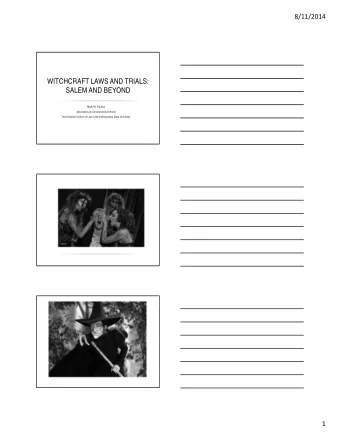 WITCHCRAFT LAWS AND TRIALS:  SALEM AND BEYOND  Mark W. Podvia  Associate Law Librarian and