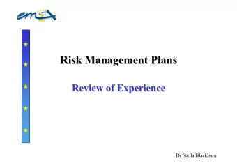 Risk Management Plans  Risk Management Plans  Review of Experience  Review of Experience  Dr Stella