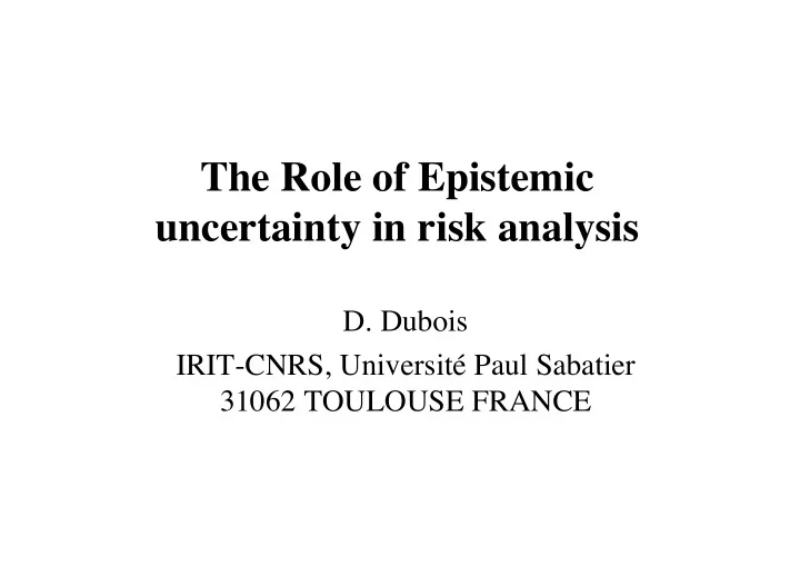 the role of epistemic uncertainty in risk analysis