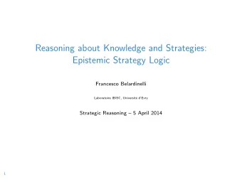 Reasoning about Knowledge and Strategies:  Epistemic Strategy Logic  Francesco Belardinelli
