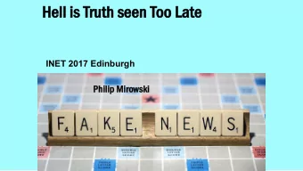 Hel  Hell is  s Truth seen  seen Too Late  INET 2017 Edinburgh  Ph  Philip Mirowski  Rough Outline