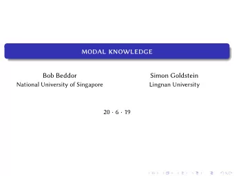 modal knowledge  Bob Beddor  Simon Goldstein  National University of Singapore  Lingnan University