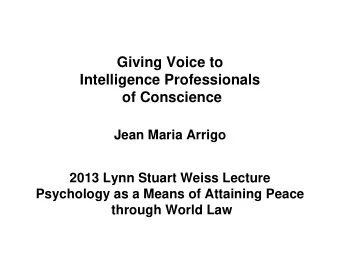 Giving Voice to  Intelligence Professionals  of Conscience  Jean Maria Arrigo  2013 Lynn Stuart