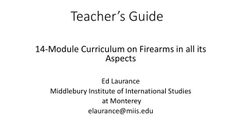 Teachers Guide  14-Module Curriculum on Firearms in all its  Aspects  Ed Laurance  Middlebury