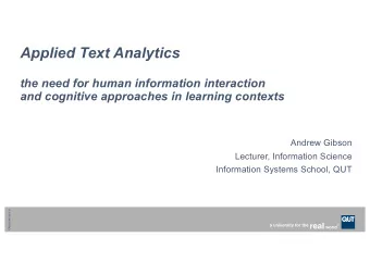 Applied Text Analytics  the need for human information interaction  and cognitive approaches in