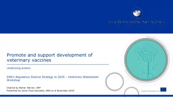 Promote and support development of  veterinary vaccines  Underlying actions EMAs Regulatory