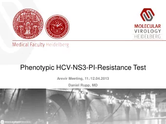 Phenotypic HCV-NS3-PI-Resistance Test  Arevir Meeting, 11./12.04.2013  Daniel Rupp, MD  Phenotypic
