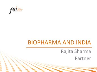 BIOPHARMA AND INDIA  Rajita Sharma  Partner  Mantra  The object which the Amending Act wanted