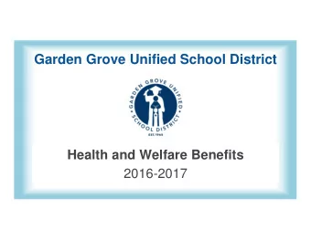 Garden Grove Unified School District  Health and Welfare Benefits  2016-2017  Benefit Package