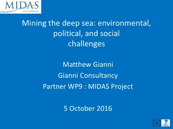 political, and social  challenges  Matthew Gianni  Gianni Consultancy  Partner WP9 : MIDAS Project