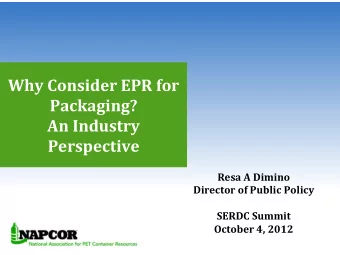 Why  Consider  EPR  for    Packaging?      An  Industry    Perspective