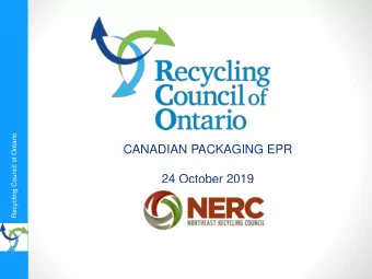 CANADIAN PACKAGING EPR  24 October 2019  Not-for-profit, membership-based organization
