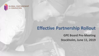 Effective Partnership Rollout  GPE Board Pre-Meeting  Stockholm, June 11, 2019  1  What is the