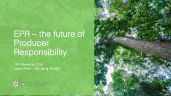 EPR  the future of  EPR  the future of  Producer  Producer  Responsibility Responsibility