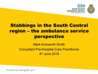 Stabbings in the South Central  region  the ambulance service  perspective  Mark Ainsworth-Smith