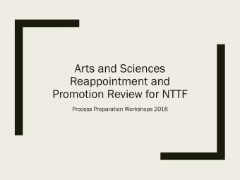 Arts and Sciences  Reappointment and  Promotion Review for NTTF  Process Preparation Workshops 2018