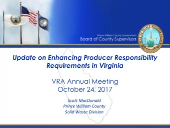 Update on Enhancing Producer Responsibility  Requirements in Virginia  VRA Annual Meeting  October