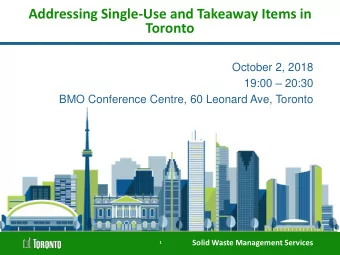 Addressing Single-Use and Takeaway Items in  Toronto  October 2, 2018 19:00  20:30  BMO